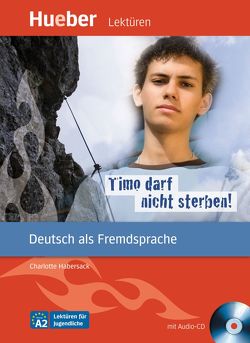 Timo darf nicht sterben! von Habersack,  Charlotte, Neumann,  Jutta, Specht,  Franz