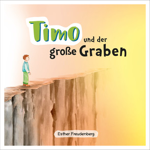 Timo und der große Graben von Freudenberg,  Esther