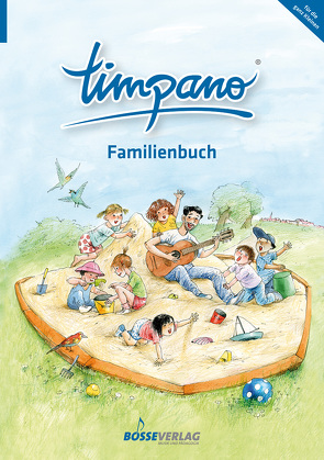 TIMPANO – Familienbuch von Dartsch,  Michael, Savage-Kroll,  Camille, Schmidt-Hiller,  Kitty, Steffen-Wittek,  Marianne, Stiller,  Barbara, Unzner,  Christa, Vogel,  Corinna