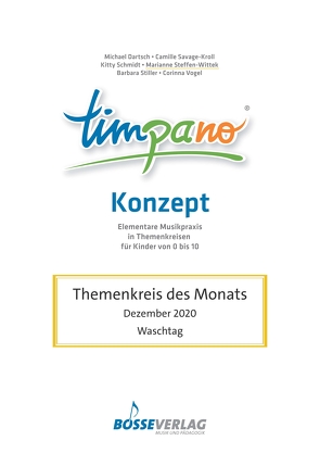 TIMPANO – Themenkreis des Monats Dezember 2020: Waschtag von Dartsch,  Michael,  Prof. Dr., Savage-Kroll,  Camille,  Prof., Schmidt-Hiller,  Kitty,  Dr., Steffen-Wittek,  Marianne,  Prof., Stiller,  Barbara,  Prof. Dr., Vogel,  Corinna,  Prof. Dr.