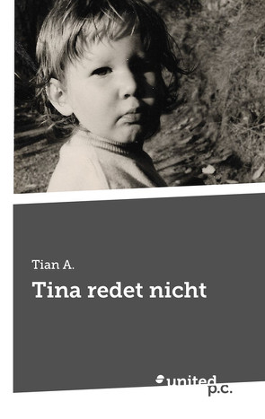 Tina redet nicht von A.,  Tian