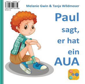 Tina sagt, sie hat ein AUA & Paul sagt, er hat ein AUA von Gwin,  Melanie, Wildmoser,  Tanja