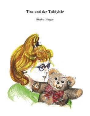 Tina und der Teddybär von Hogger,  Brigitta