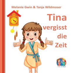 Tina vergisst die Zeit von Gwin,  Melanie, Wildmoser,  Tanja