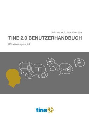 Tine 2.0 Benutzerhandbuch von Kneschke,  Lars, Kroll,  Kai-Uwe