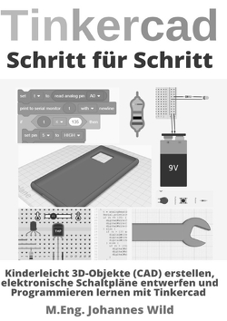 Tinkercad | Schritt für Schritt von Wild,  M.Eng. Johannes