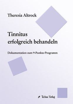 Tinnitus erfolgreich behandeln von Altrock,  Theresia