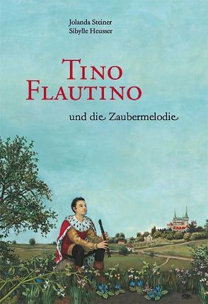 Tino Flautino und die Zaubermelodie / Lesebuch von Heusser,  Sibylle, Steiner,  Jolanda