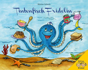 Tintenfisch Fridolin von Alwis Verlag,  Edition Krümel, Georgi,  Heike, Schuch,  Marion