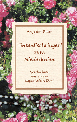 Tintenfischringerl zum Niederknien von Sauer,  Angelika