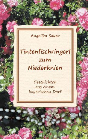 Tintenfischringerl zum Niederknien von Sauer,  Angelika