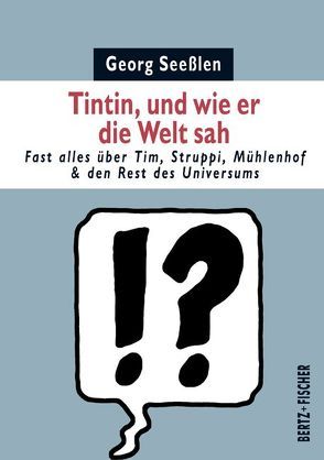 Tintin, und wie er die Welt sah von Seesslen,  Georg