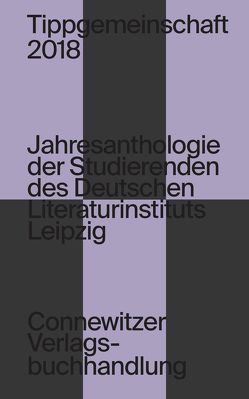 Tippgemeinschaft 2018 von Behr,  Sebastian, Dallmann,  Viktor, Deibert,  Max, Ditzler,  Katia Sophia, Hegerl,  Carla, Kern,  Katharina, Keßler,  Verena, Kiyak,  Mely, Korb,  Julian, Sander,  Len