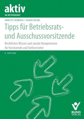 Tipps für Betriebsrats- und Ausschussvorsitzende von Helms,  Hagen, Rehbock,  Annette