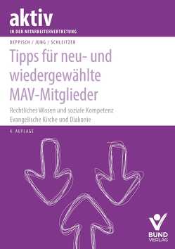 Tipps für neu- und wiedergewählte MAV-Mitglieder von Deppisch,  Herbert, Jung,  Robert, Schleitzer,  Erhard