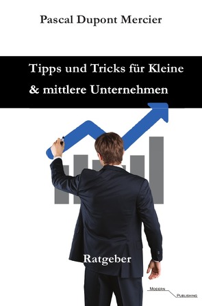Tipps und Tricks für Kleine und mittlere Unternehmen von Mercier,  Pascal Dupont