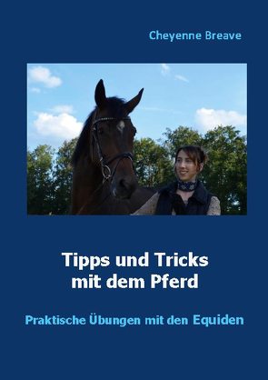 Tipps und Tricks mit dem Pferd von Breave,  Cheyenne