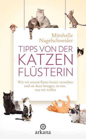 Tipps von der Katzenflüsterin von Nagelschneider,  Mieshelle, Panster,  Andrea