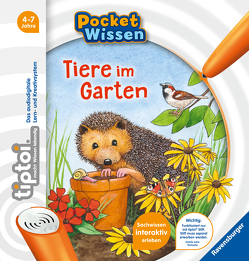 tiptoi® Tiere im Garten von Neubauer,  Annette, Schuld,  Kerstin M.