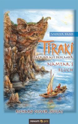 Tiraki, das Kind aus dem Meer – Band IV von Skulai,  Richard Oliver