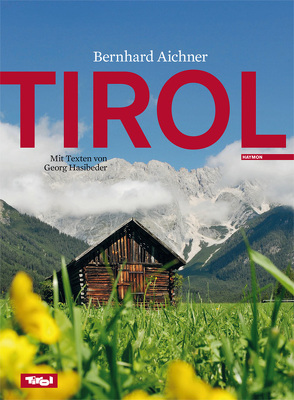 Tirol von Aichner,  Bernhard, Hasibeder,  Georg