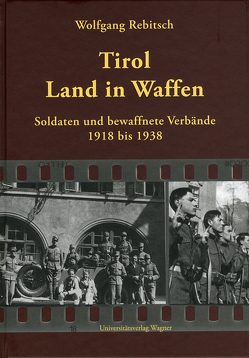 Tirol – Land in Waffen von Rebitsch,  Wolfgang