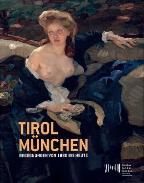 Tirol – München von Best,  Bettina, Dankl,  Günther, Flora,  Paul, Gratl,  Franz, Hussl-Hörmann,  Marianne, Kennedy,  Julie, Kraus,  Carl, Kretschmer,  Hildegard, Ludwig,  G Horst, Marinelli,  Ursula, Meighörner,  Wolfgang, Metzger,  Rainer, Moschig,  Günther, Moser,  Sybille, Nowag,  Saskia Danae, Pedevilla,  Isabel, Pereña,  Helena, Riccabona,  Christine, Strimmer,  Ute, Weiermair,  Peter