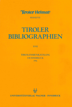 Tirolensienkatalog. Zuwachsverzeichnis der UB Innsbruck für das Jahr 1996 von Heller,  Karin, Niedermair,  Klaus