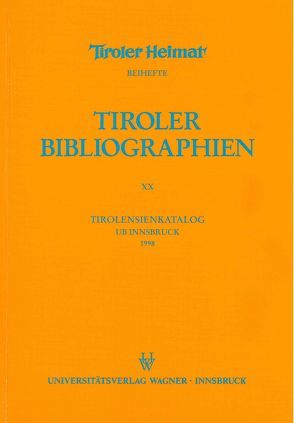 Tirolensienkatalog. Zuwachsverzeichnis der UB Innsbruck für das Jahr 1998 von Heller,  Karin, Niedermair,  Klaus