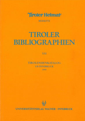 Tirolensienkatalog. Zuwachsverzeichnis der UB Innsbruck für das Jahr 1999 von Heller,  Karin, Niedermair,  Klaus