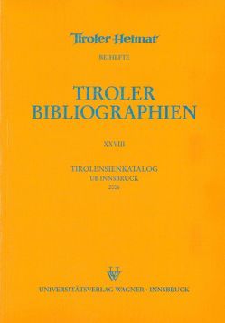 Tirolensienkatalog. Zuwachsverzeichnis der UB Innsbruck für das Jahr 2006 von Kinzner,  Christina, Niedermair,  Klaus, Zerlauth,  Peter