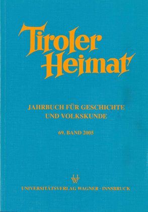 Tiroler Heimat 69 (2005) von Riedmann,  Josef, Schober,  Richard