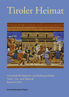 Tiroler Heimat 83 (2019) von Antenhofer,  Christina, Schober,  Richard