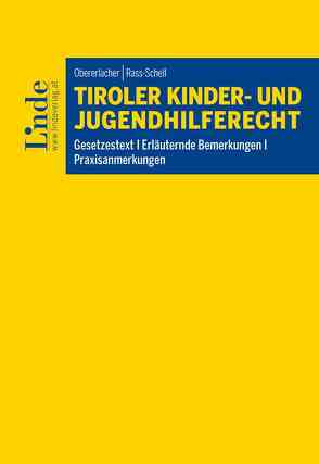 Tiroler Kinder- und Jugendhilferecht von Obererlacher,  Stefan, Rass-Schell,  Silvia