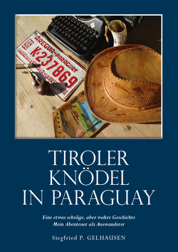 Tiroler Knödel in Paraguay von Gelhausen,  Siegfried Paul