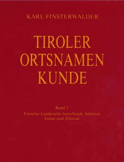 Tiroler Ortsnamenkunde Band 2: Einzelne Landesteile betreffende Arbeiten: Inntal und Zillertal von Finsterwalder,  Karl, Grass,  Nikolaus, Ölberg,  Hermann M.