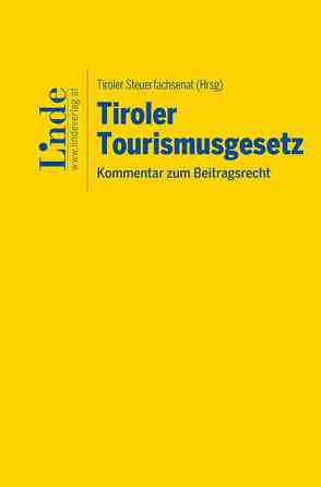 Tiroler Tourismusgesetz von Endfellner,  Clemens, Farmer,  Peter, Hechenblaickner,  Andrea, Hilber,  Klaus, Kapferer,  Andreas, Kempf,  Oliver, Pülzl,  Peter, Schuchter,  Helmut, Schweisgut,  Richard, Steuerfachsenat,  Tiroler, Walder,  Gerold