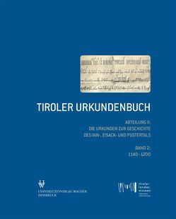 Tiroler Urkundenbuch. Abteilung II: Die Urkunden zur Geschichte des Inn-, Eisack- und Pustertals von Bitschnau,  Martin, Obermair,  Hannes