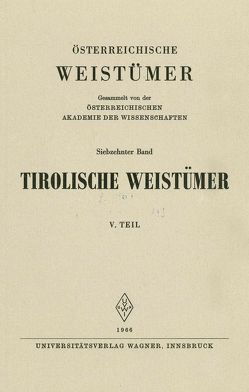 Tirolische Weistümer, V. Teil (Unterinntal) von Finsterwalder,  Karl, Grass,  Nikolaus