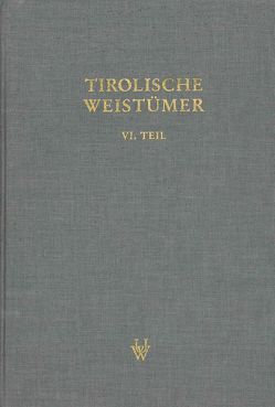 Tirolische Weistümer, VI. Teil: Oberinntal von Faußner,  Hans Constantin, Grass,  Nikolaus