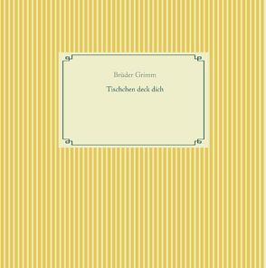 Tischchen deck dich, Goldesel und Knüppel aus dem Sack von 1st. Page Classics, Grimm Brüder