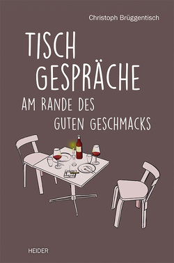 Tischgespräche von Brüggentisch,  Christoph