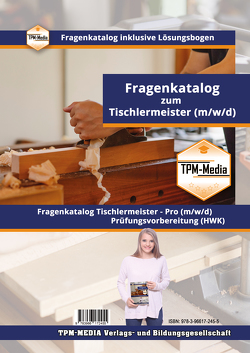 Tischlermeister PRO (m/w/d) Fragenkatalog mit Lösungsbogen (Buch-/Printversion) mit über 5100 Prüfungs-/Lernfragen von Mueller,  Thomas