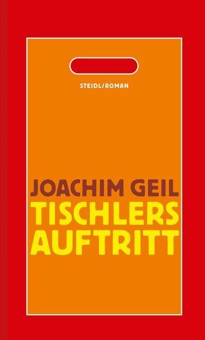 Tischlers Auftritt von Geil,  Joachim