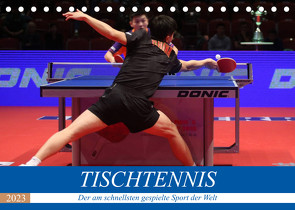 Tischtennis – Der am schnellsten gespielte Sport der Welt (Tischkalender 2023 DIN A5 quer) von Robert,  Boris