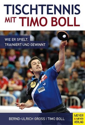 Tischtennis mit Timo Boll von Boll,  Timo, Groß,  Bernd-Ulrich