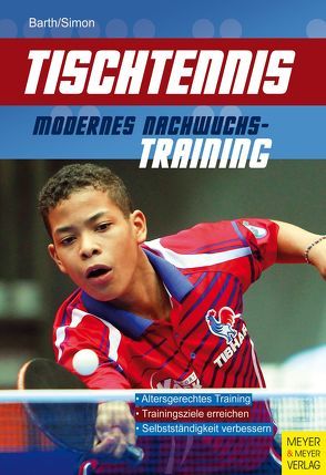 Tischtennis – Modernes Nachwuchstraining von Barth,  Berndt, Simon,  Evelyn