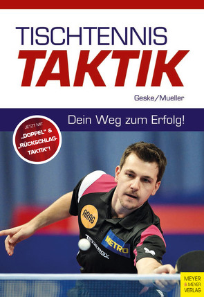 Tischtennistaktik von Geske,  Klaus-M., Mueller,  Jens