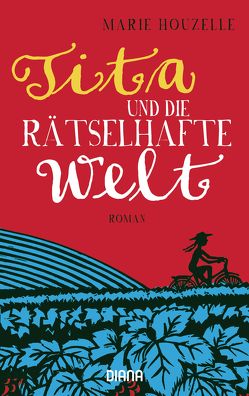 Tita und die rätselhafte Welt von Houzelle,  Marie, Zeltner-Shane,  Henriette