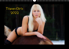 Titanen Girls 2022 – erotische Frauen und starke Pferde (Wandkalender 2022 DIN A3 quer) von MCS